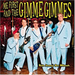 ME FIRST AND THE GIMMEGIMMES 