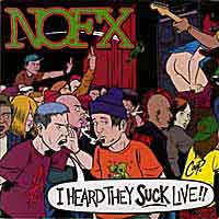 NOFX　「i heard they suck live」