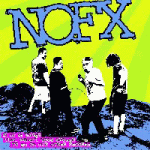 NOFX@u45 or 46 songs that weren't good enough to go on our other recordsv