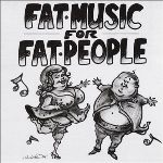 Fat Music For Fat People